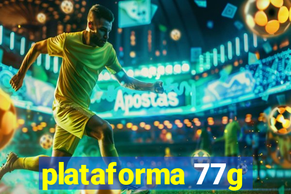 plataforma 77g