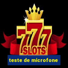 teste de microfone