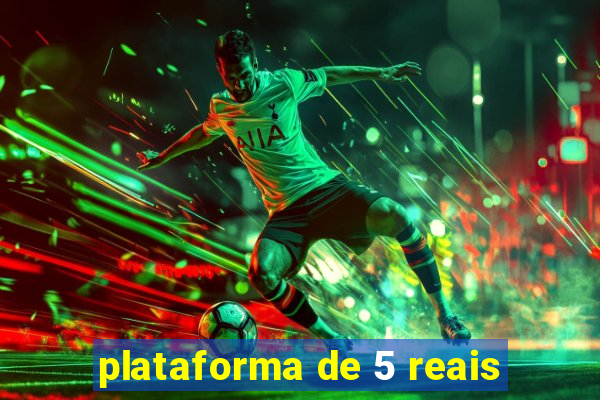 plataforma de 5 reais