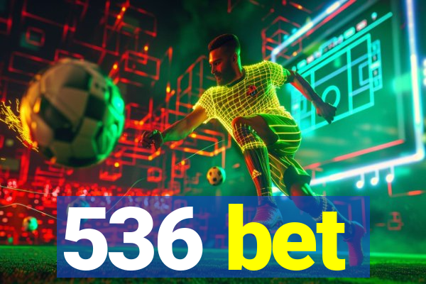 536 bet