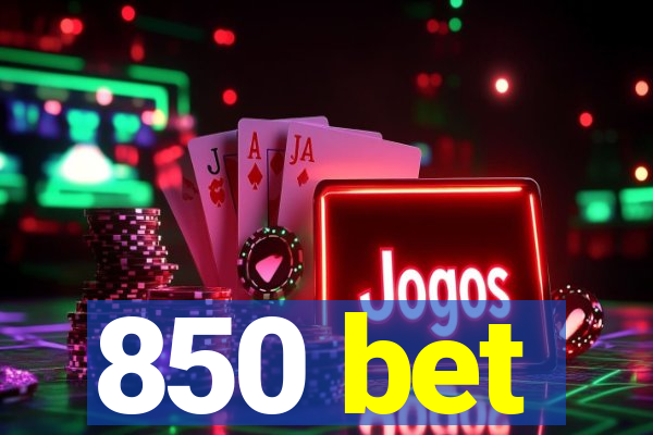 850 bet