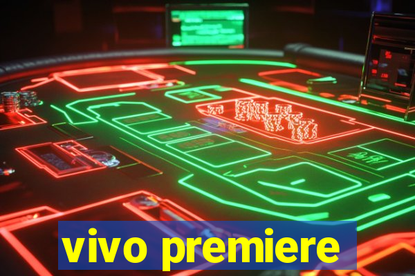 vivo premiere