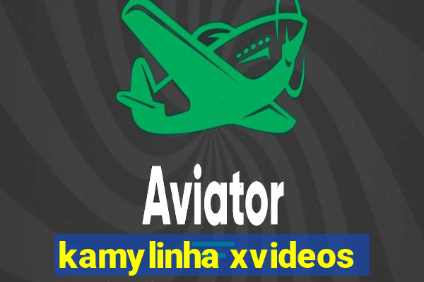 kamylinha xvideos