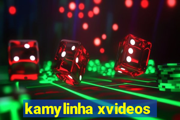kamylinha xvideos