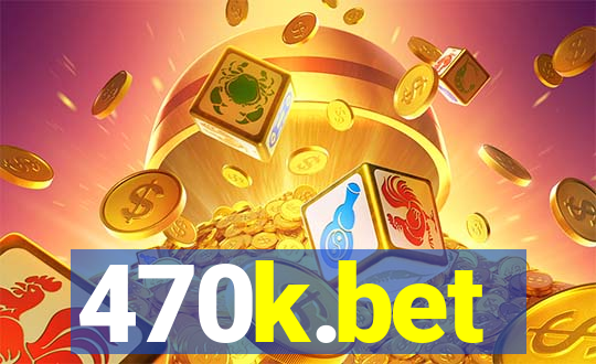 470k.bet
