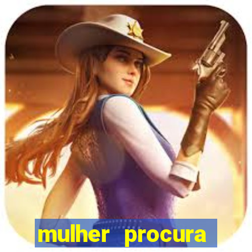 mulher procura homem vivalocal
