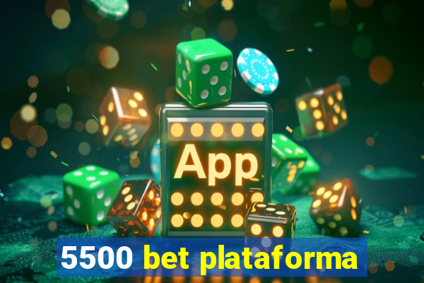 5500 bet plataforma