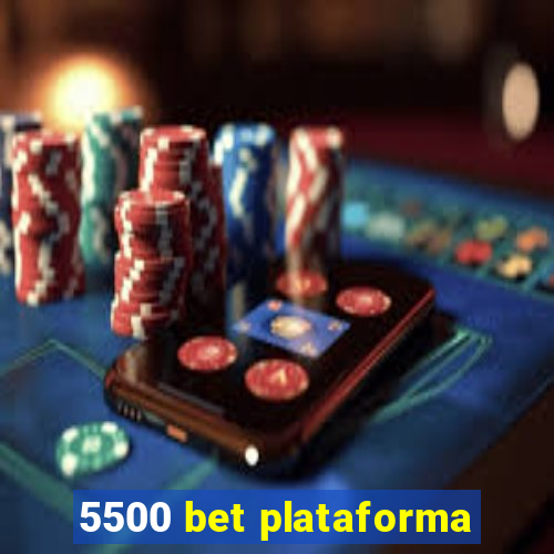 5500 bet plataforma