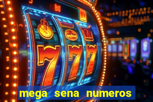 mega sena numeros que mais saem