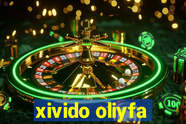 xivido oliyfa
