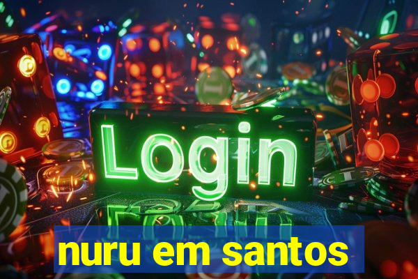 nuru em santos