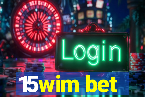 15wim bet
