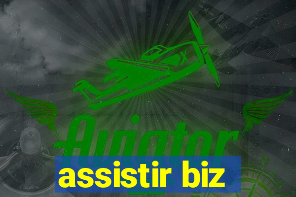 assistir biz