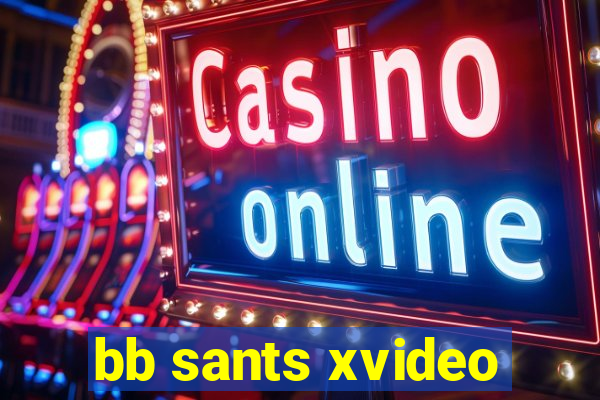 bb sants xvideo