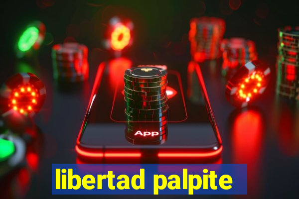 libertad palpite