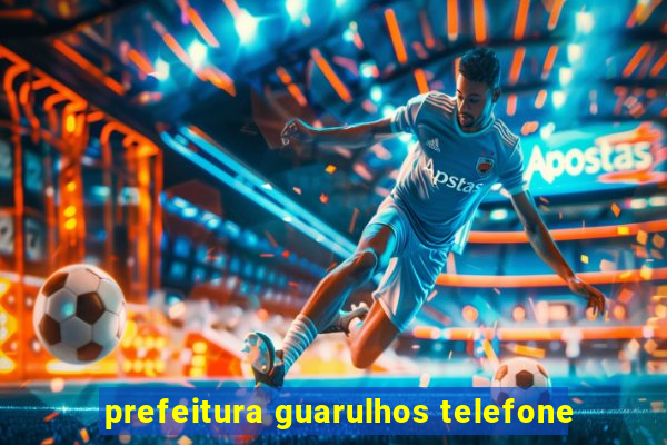 prefeitura guarulhos telefone