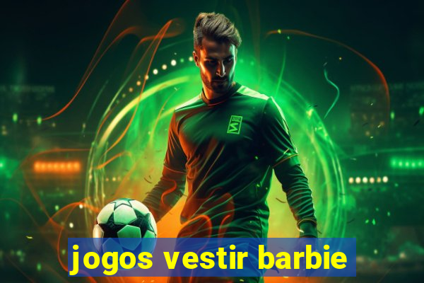 jogos vestir barbie