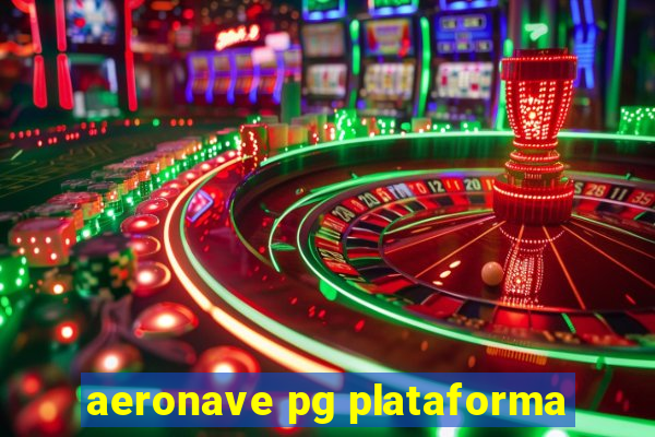aeronave pg plataforma