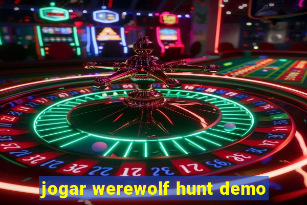 jogar werewolf hunt demo