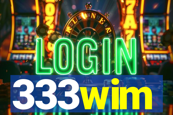 333wim