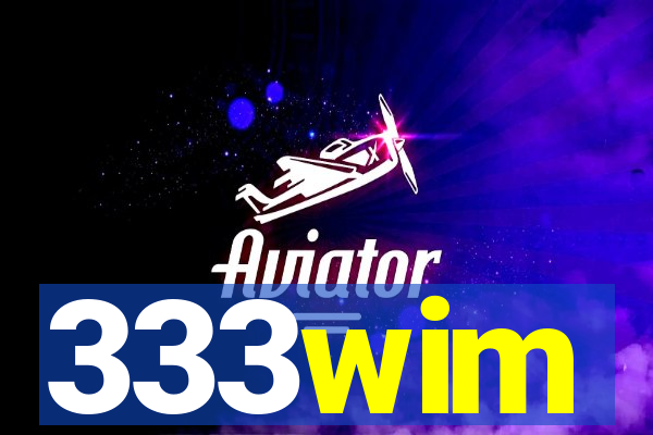 333wim