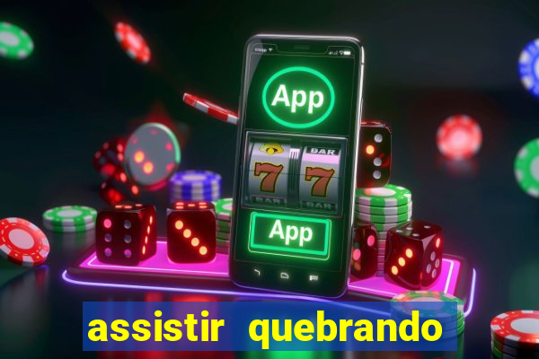 assistir quebrando a banca