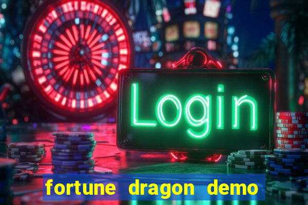 fortune dragon demo ganho certo