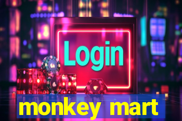 monkey mart