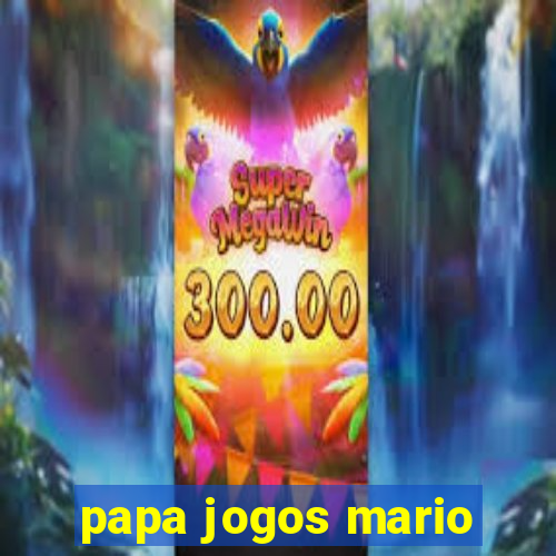 papa jogos mario
