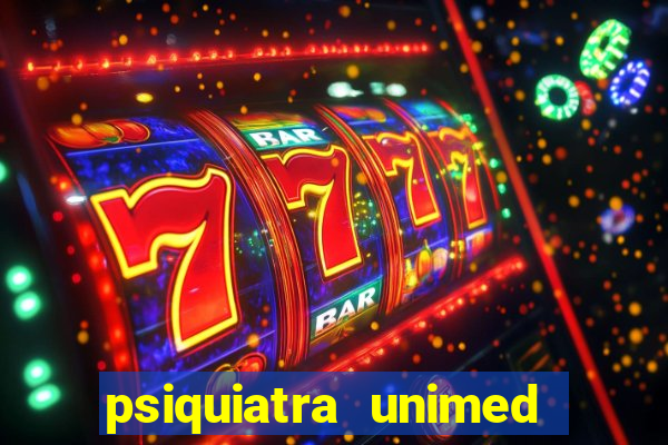 psiquiatra unimed porto alegre