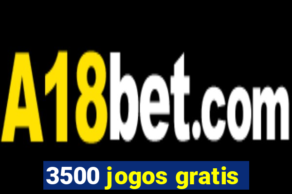 3500 jogos gratis