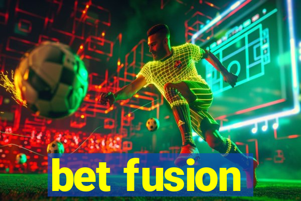 bet fusion