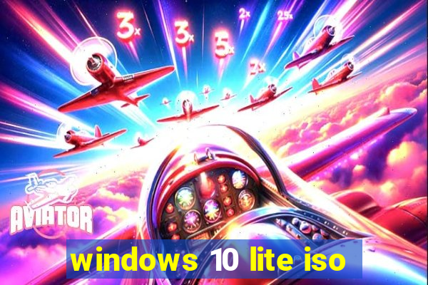 windows 10 lite iso