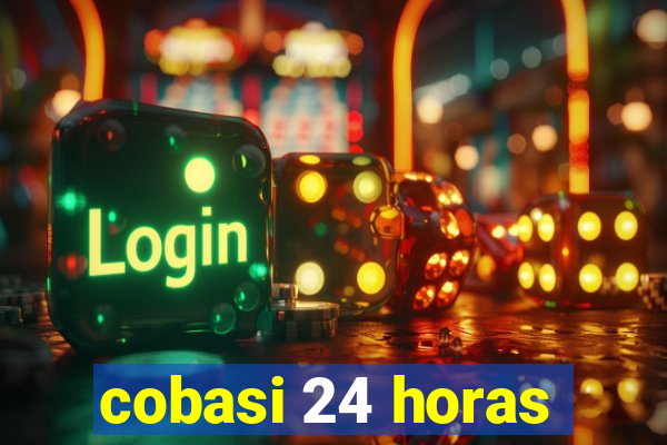 cobasi 24 horas