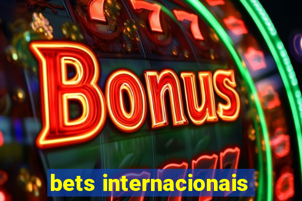 bets internacionais
