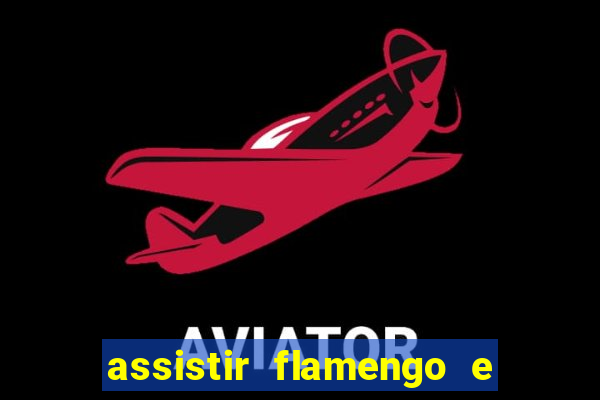 assistir flamengo e inter futemax
