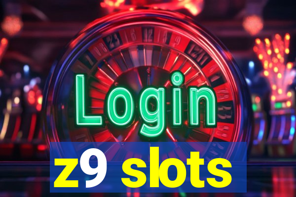 z9 slots
