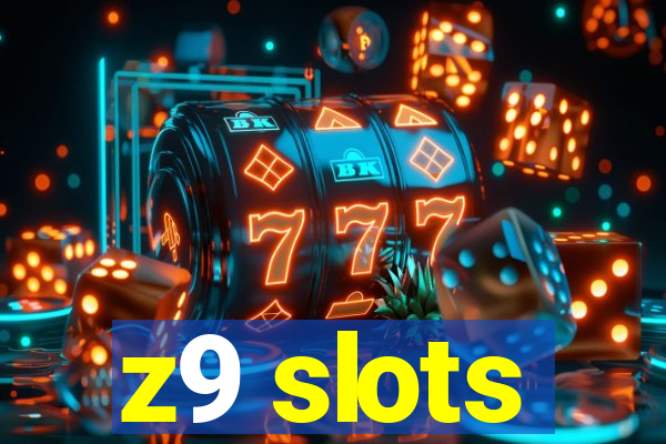 z9 slots