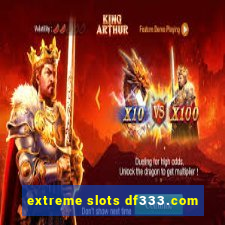 extreme slots df333.com