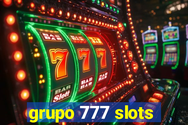 grupo 777 slots