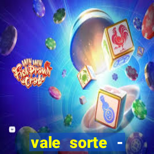 vale sorte - resultado hoje