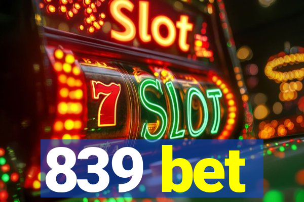 839 bet