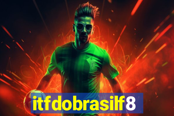 itfdobrasilf8