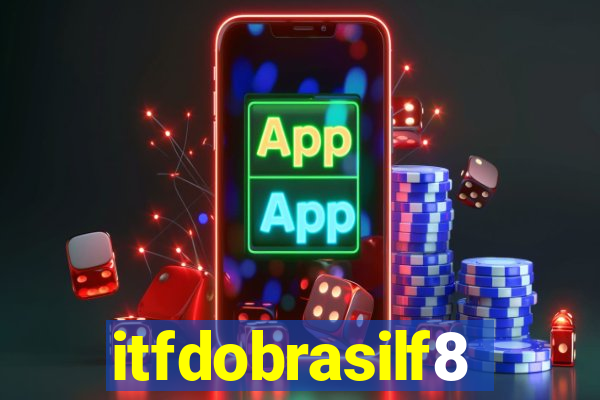 itfdobrasilf8