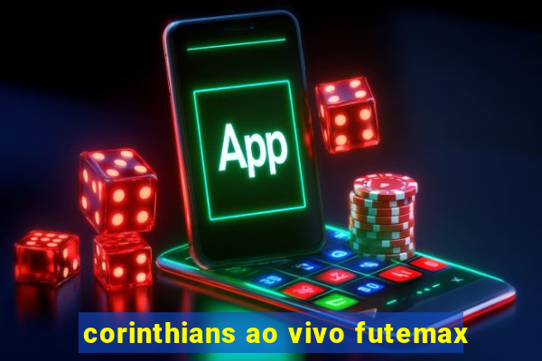 corinthians ao vivo futemax