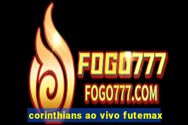 corinthians ao vivo futemax