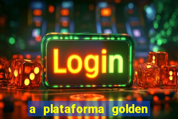 a plataforma golden slots paga mesmo