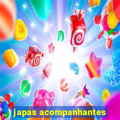 japas acompanhantes
