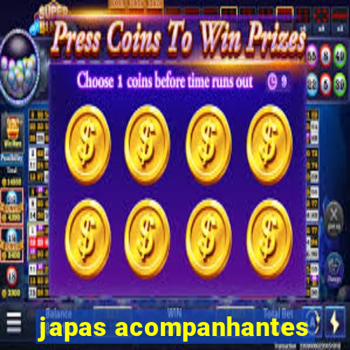 japas acompanhantes