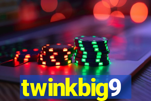 twinkbig9